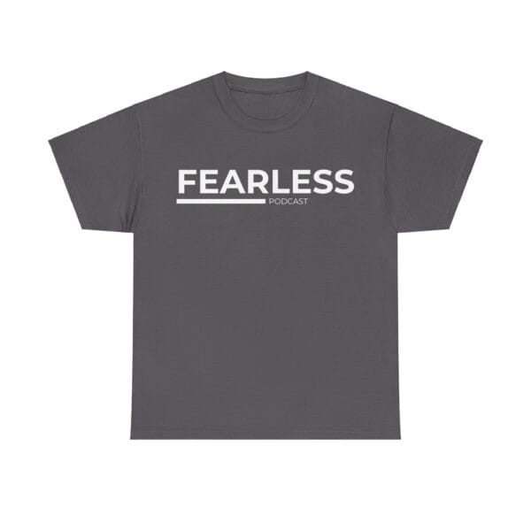 The FEARLESS Podcast T-shirt